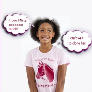 Smiling girl in a pony t-shirt surrounded by thought bubbles saying she loves her horse so much that she wants to clone her